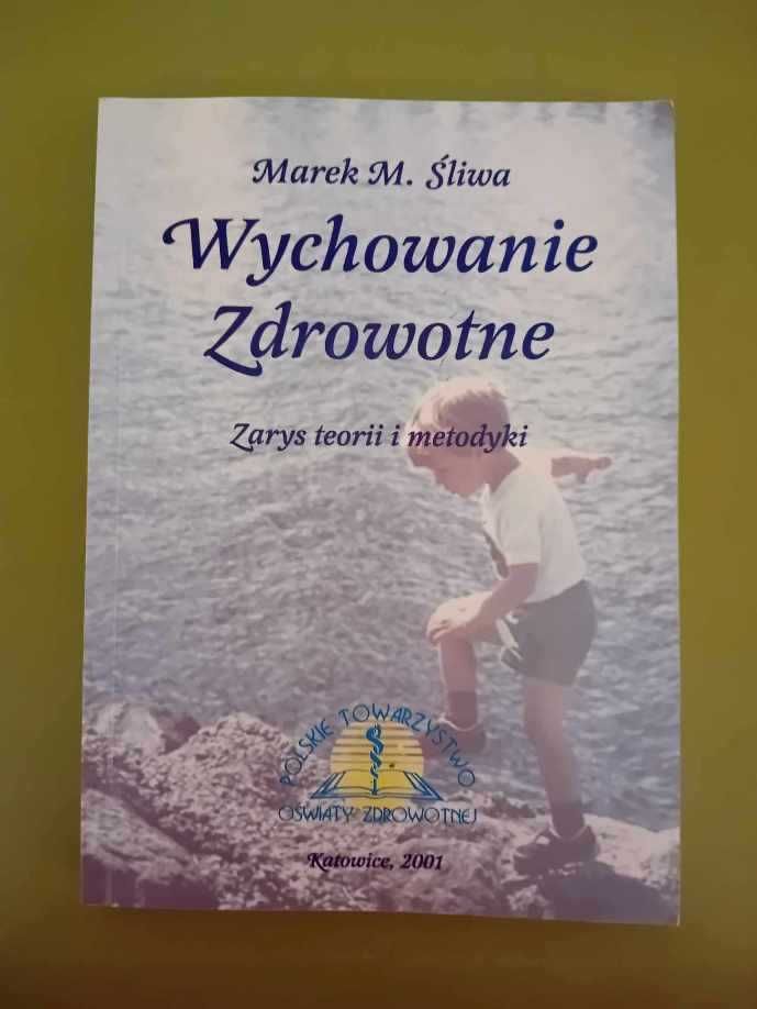 Wychowanie zdrowotne. Zarys teorii i metodyki - Marek M. Śliwa
