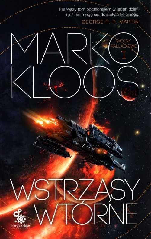 Wojny Palladowe T.1 Wstrząsy wtórne
Autor: Marko Kloos