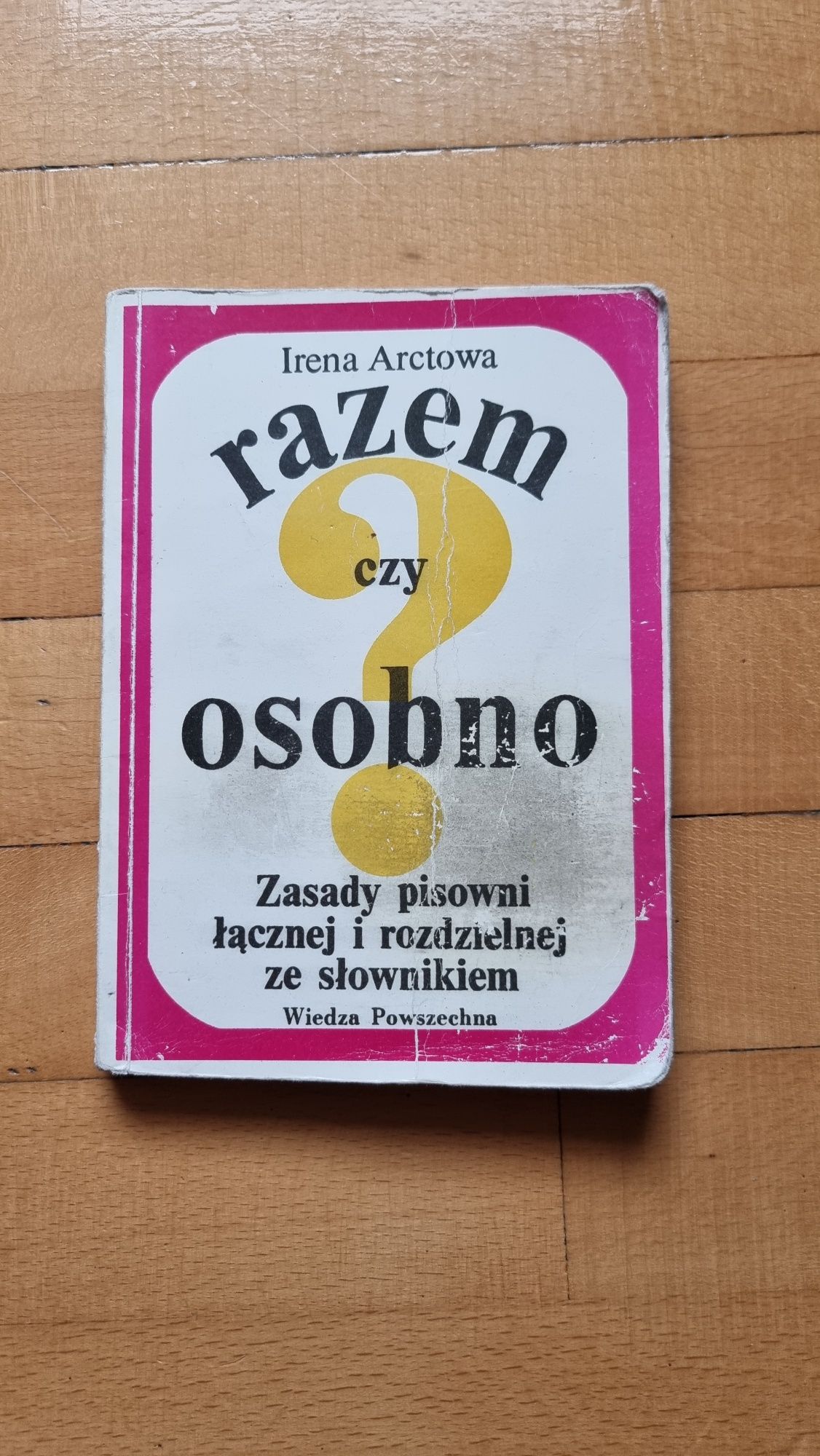 Razem czy osobno - Zasady pisowni łącznej i rozdzielne ze słownikiem