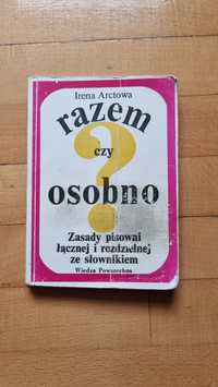 Razem czy osobno - Zasady pisowni łącznej i rozdzielne ze słownikiem