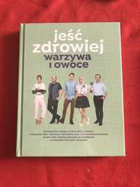 Jeść zdrowiej - warzywa i owoce nowa