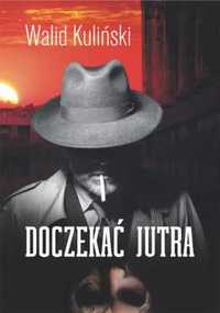 Doczekać jutra - Walid Kuliński