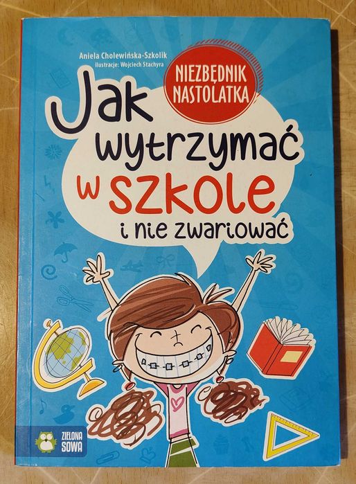 Jak wytrzymać w szkole i nie zwariować