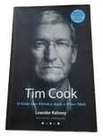 Tim Cook, O Génio que Elevou a Apple a Outro Nível, de Leander Kahney