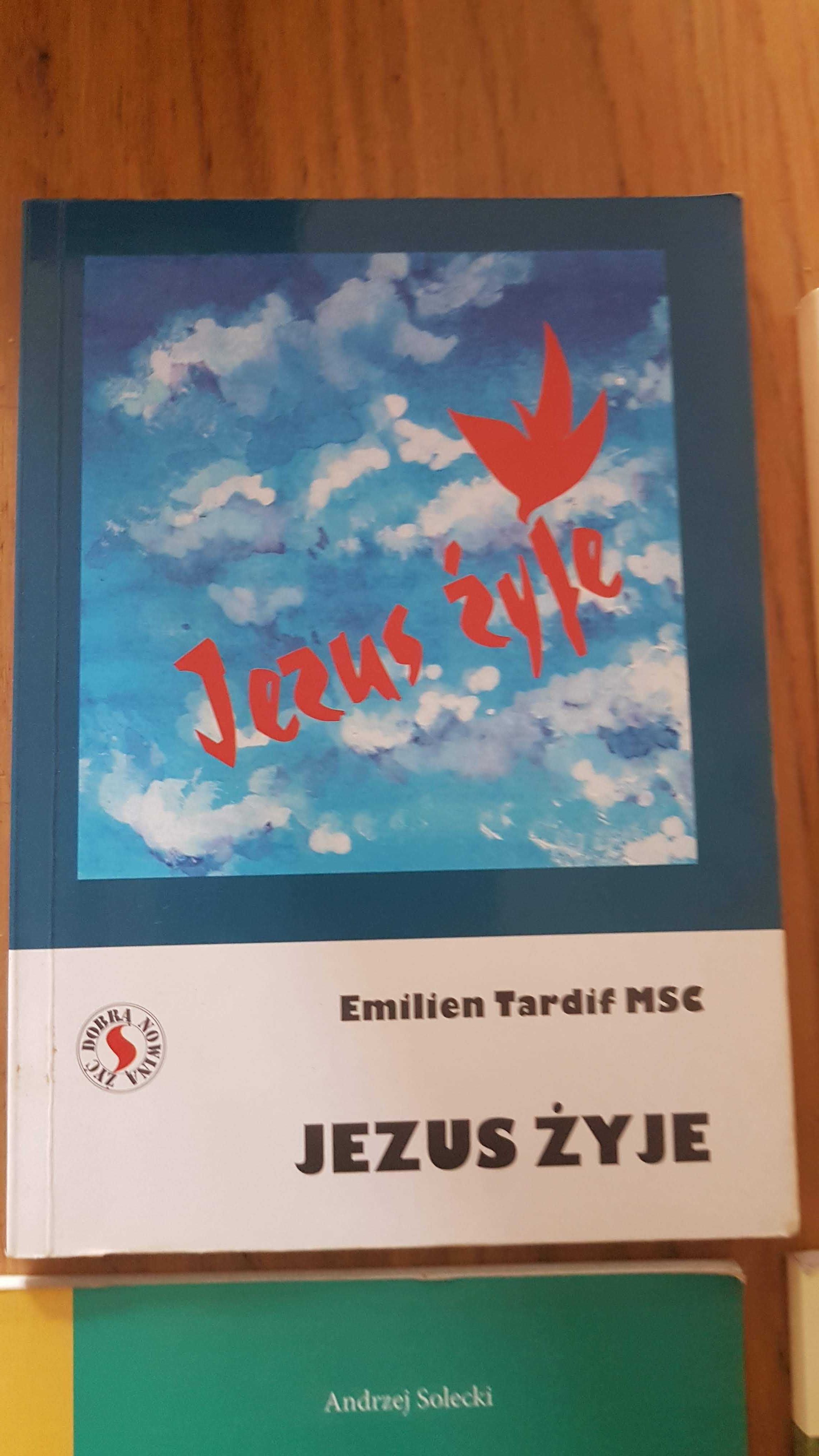 "Jezus żyje". Emilien Tardif MSC. Książka.