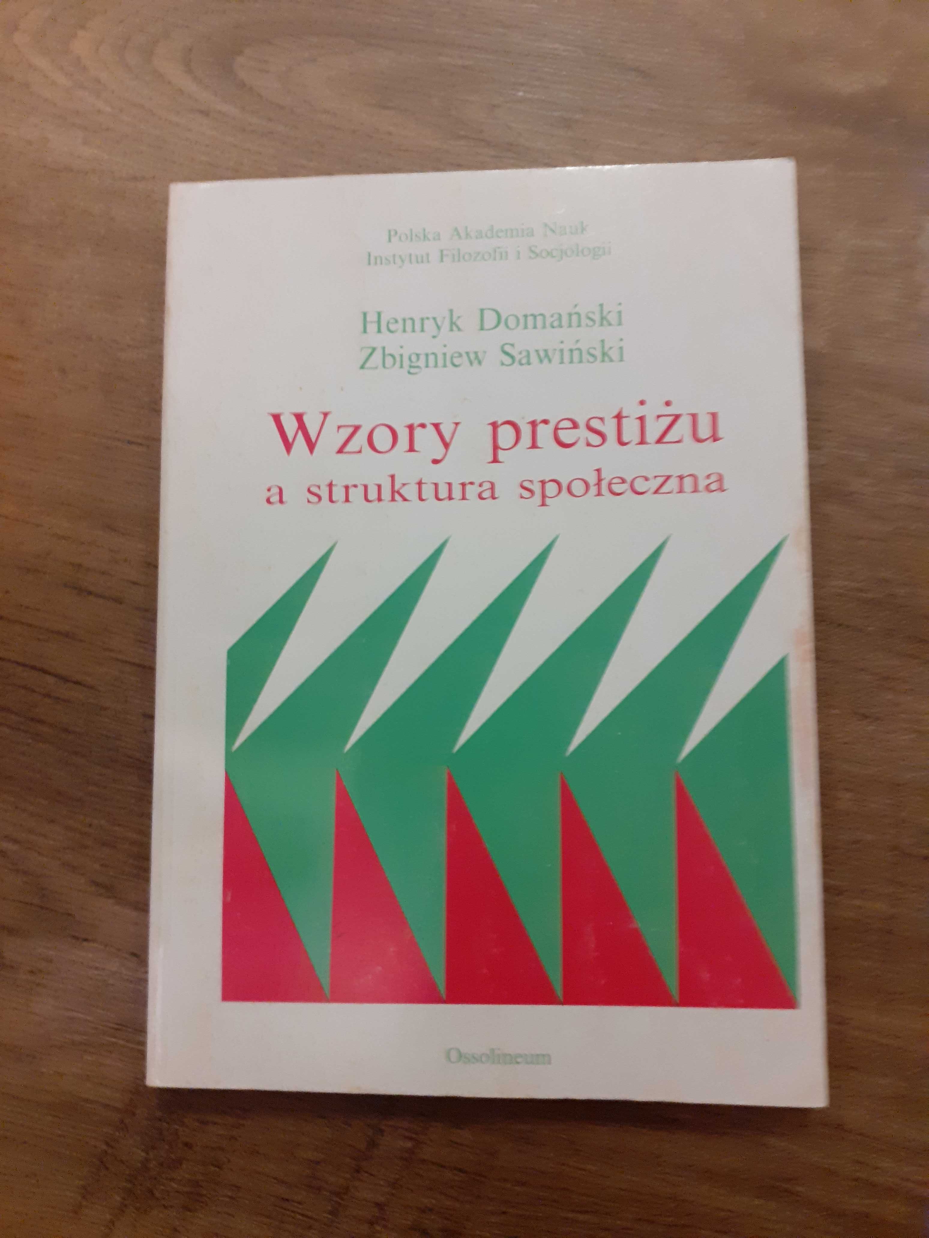 "Wzory prestiżu a struktura społeczna" H.Domański, Z.Sawiński