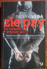 Złe psy. Po ciemnej stronie mocy - Patryk Vega