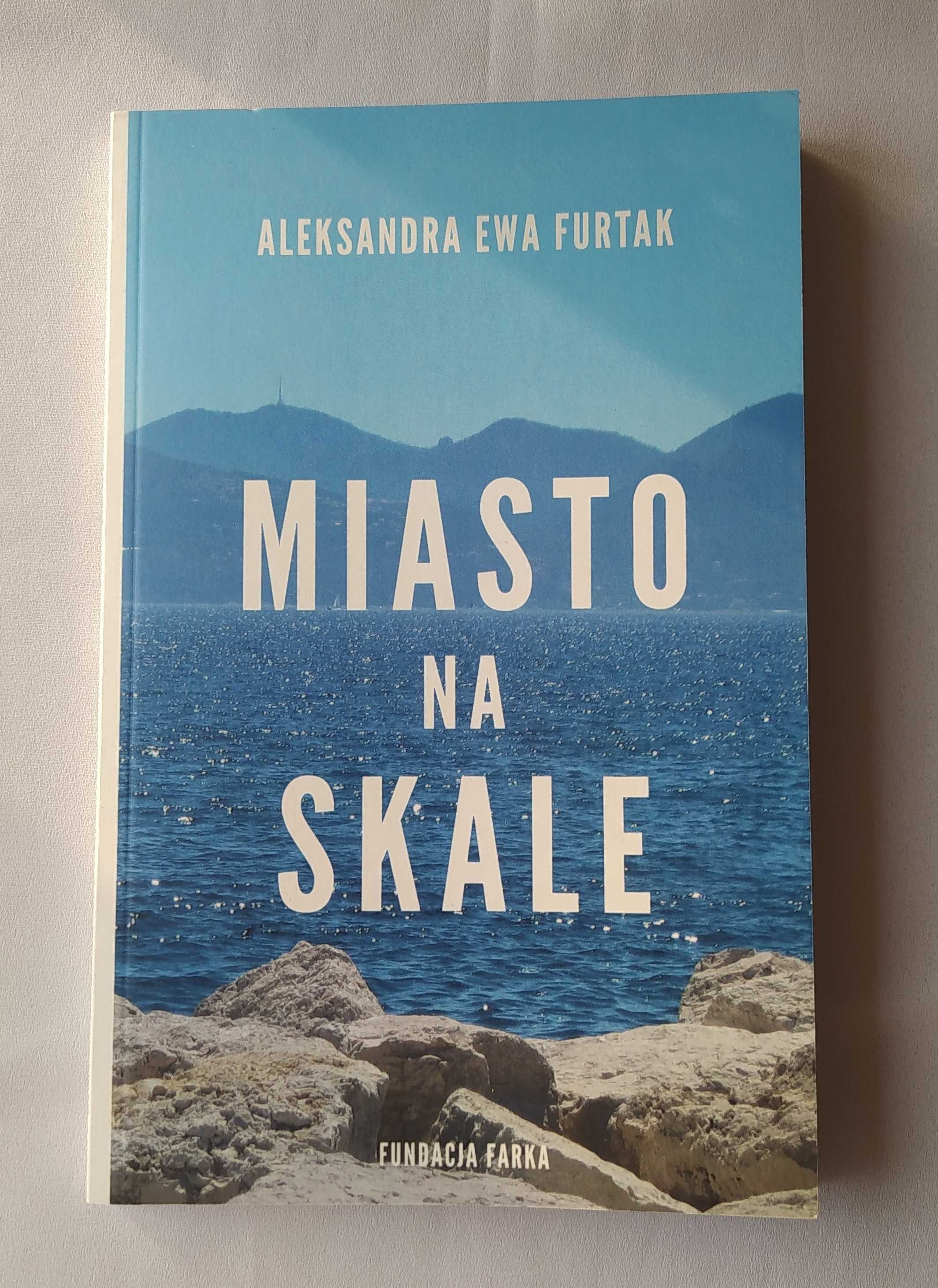 MIASTO NA SKALE – Aleksandra Ewa Furtak