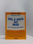 "Sol e Água do Mar as 2 Chaves da Vida Natural" - de Dominique Poncet
