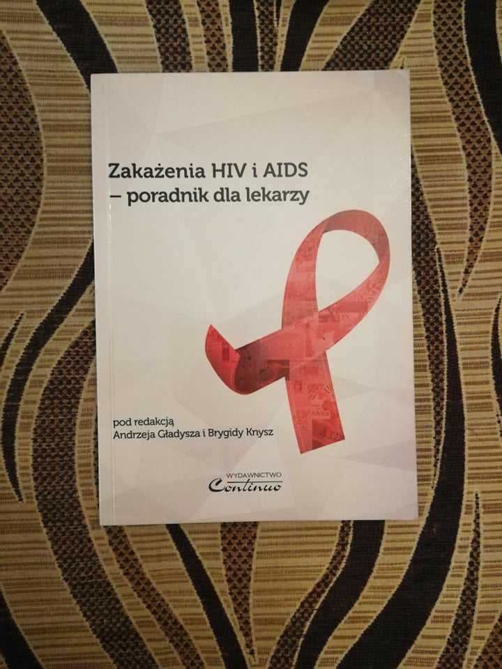 Zakażenia HIV/AIDS - poradnik dla lekarzy A. Gładysz, B. Knysz