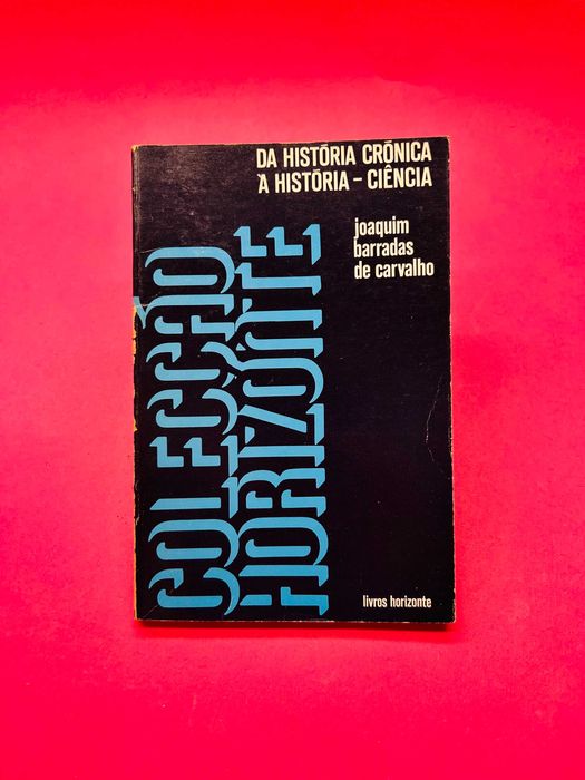Da História Crónica à História-Ciência