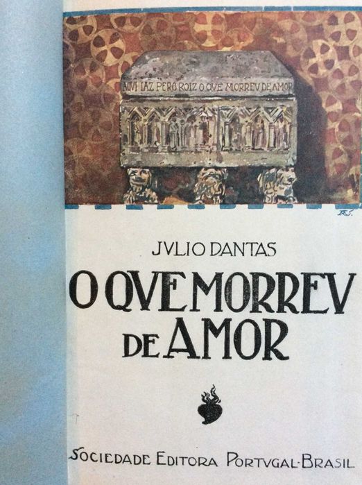 Júlio Dantas - O que morreu de amor, ( Teatro ), 1899