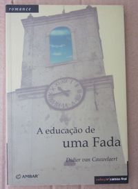 Didier van Cauwelaert - A EDUCAÇÃO DE UMA FADA