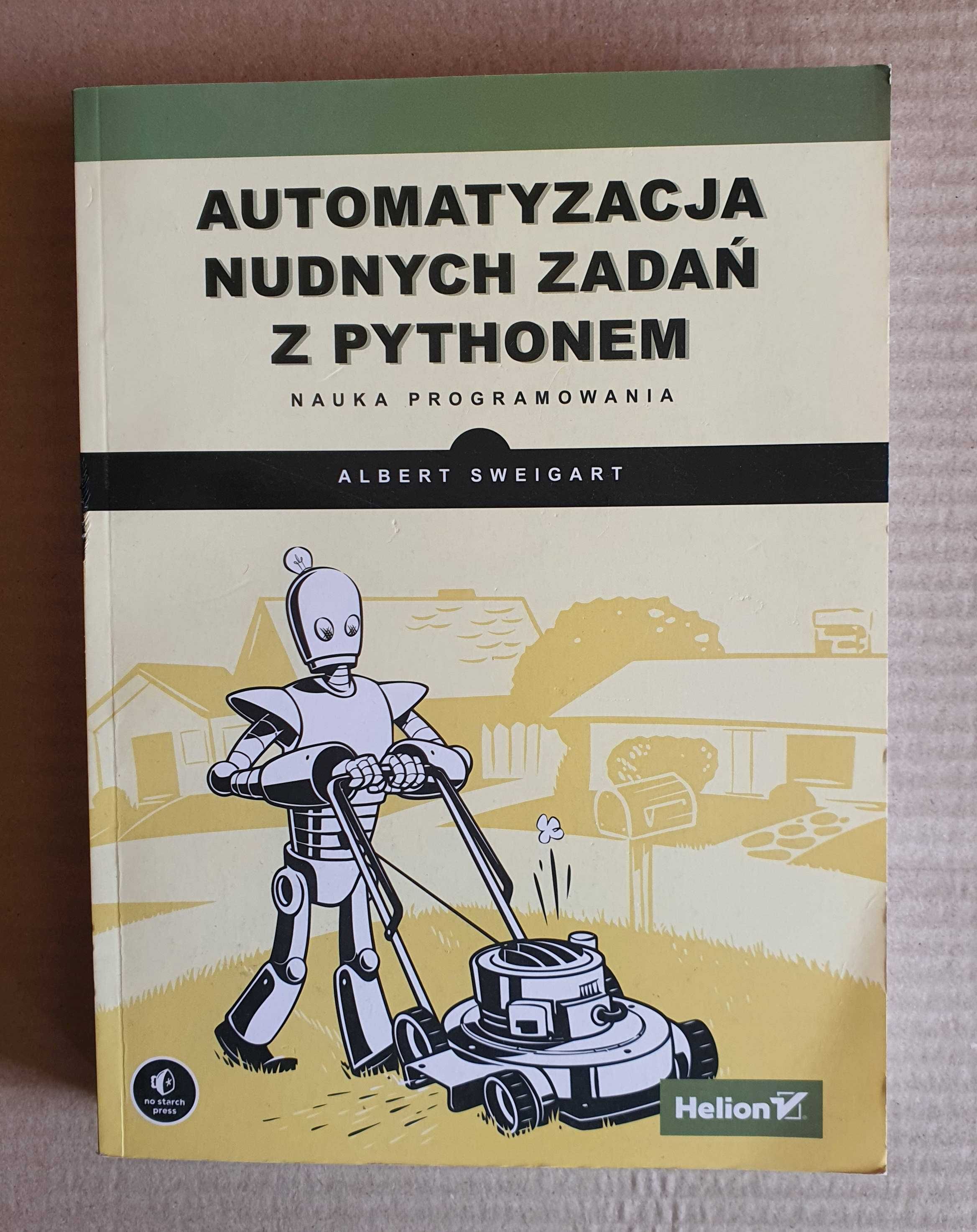 Automatyzacja nudnych zadań z Pythonem. Nauka programowania ~ NOWA