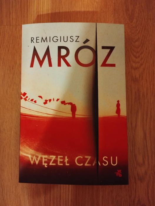 "Węzeł czasu" Remigiusz Mróz