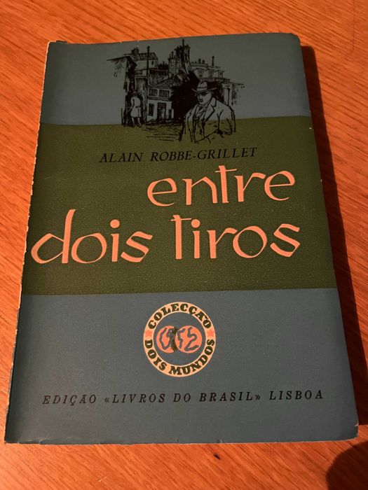 ENTRE DOIS TIROS     Alain Robbe-Grillet