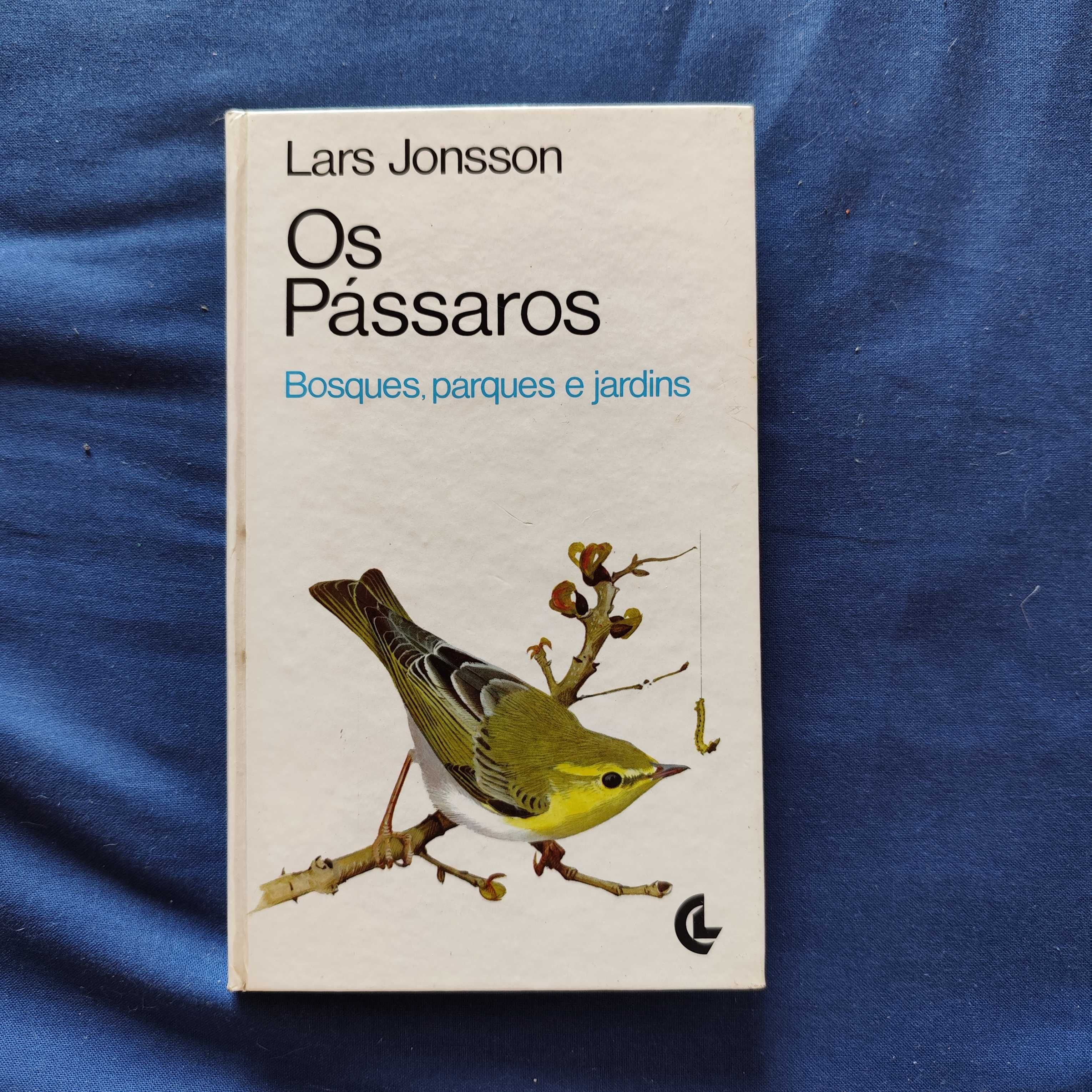 Lars Jonsson - Os Pássaros: Bosques, Parques e Jardins