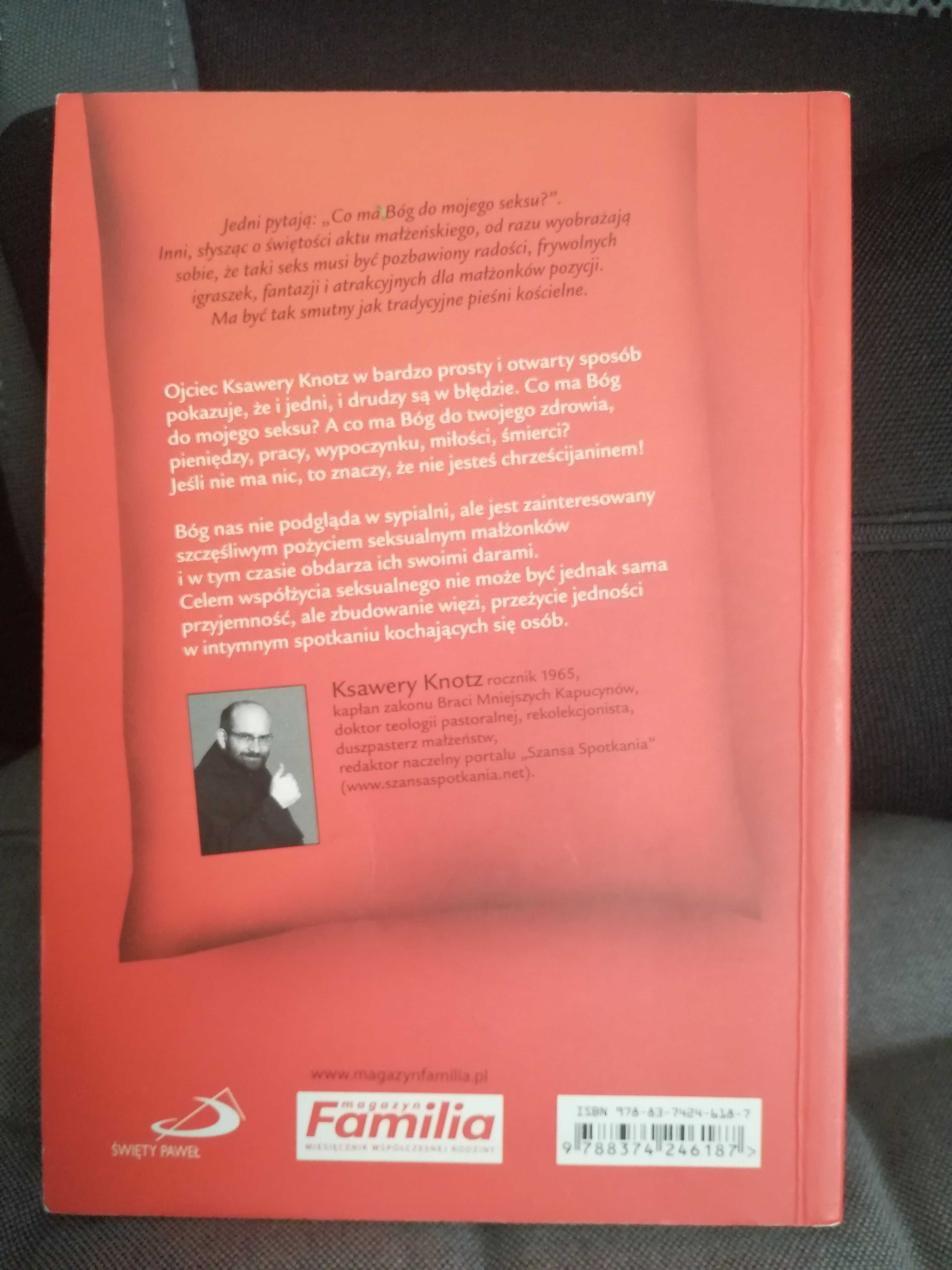 Seks jakiego nie znacie. Dla małżonków kochających Boga, Ksawery Knotz