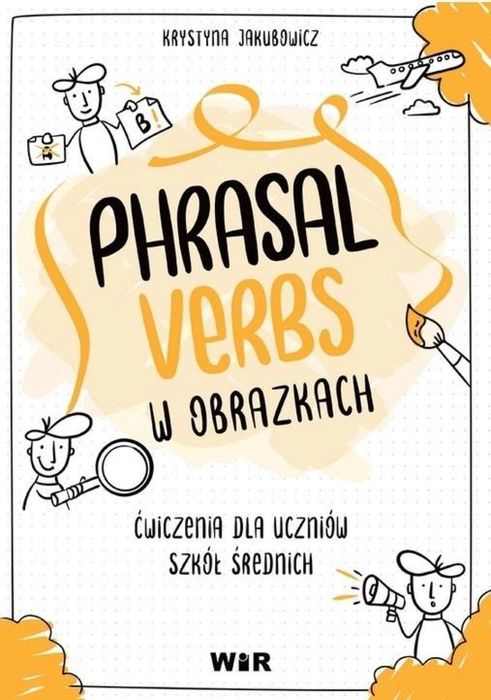 Język angielski. Phrasal verbs w obrazkach Ćw. WIR Krystyna