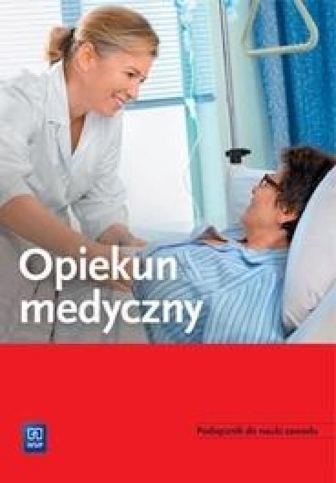 Opiekun medyczny. Podręcznik do nauki zawodu WSiP Praca zbiorowa Rok