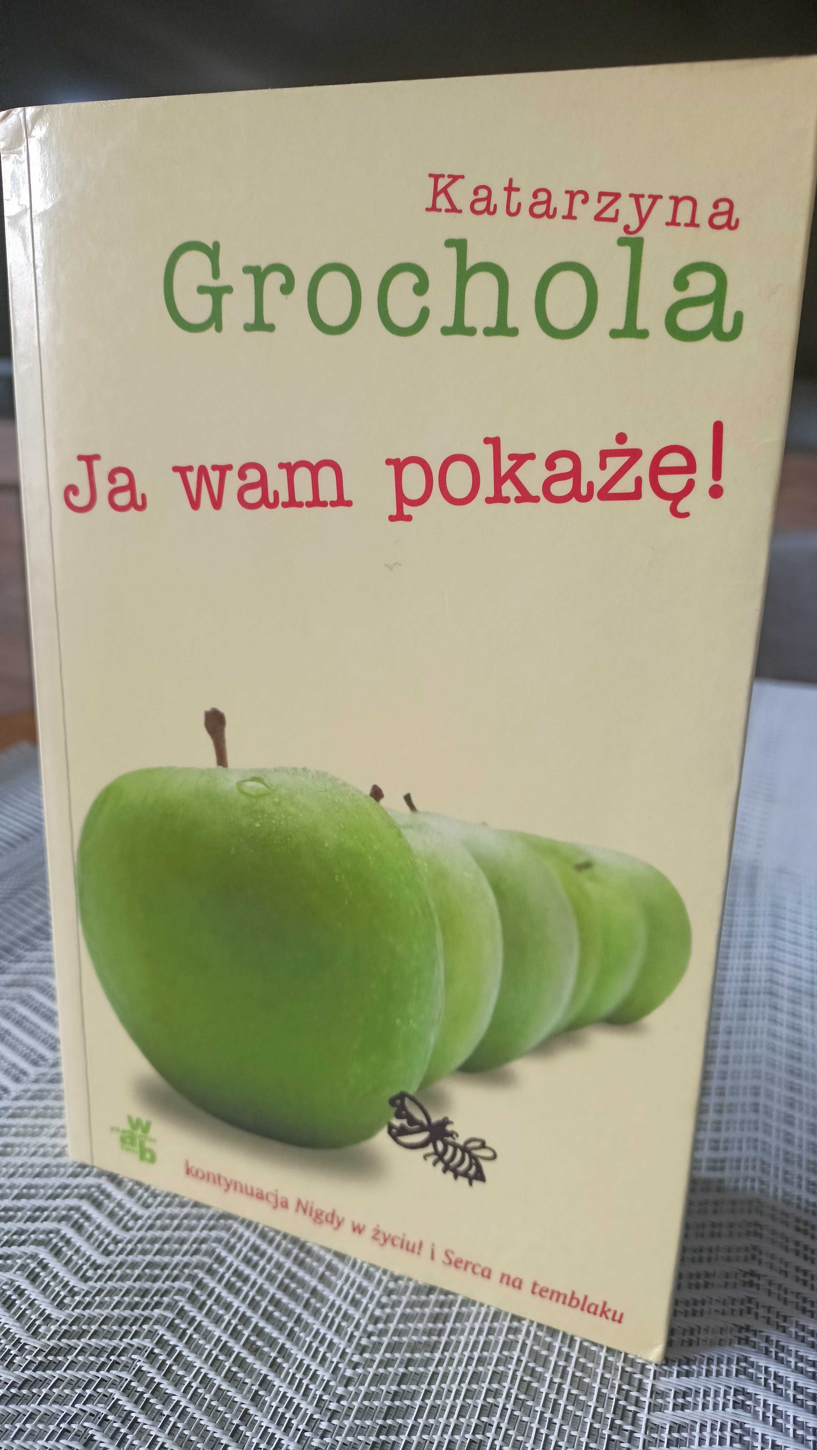 Ja wam pokażę! Katarzyna Grochola