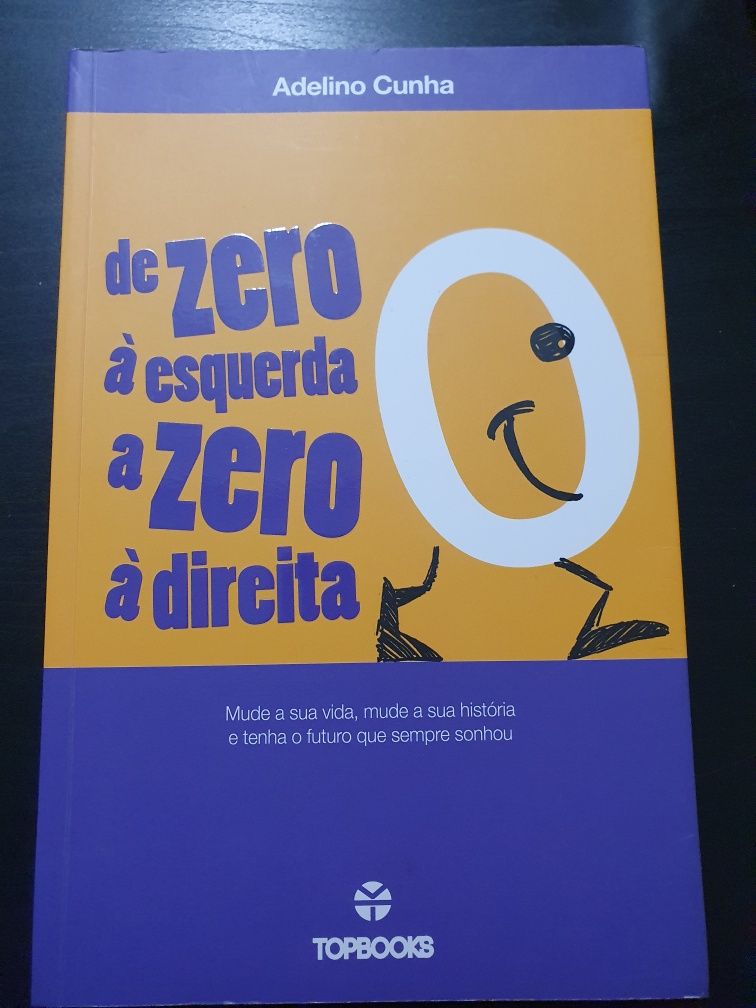 De zero à esquerda a zero à direita - Adelino Cunha