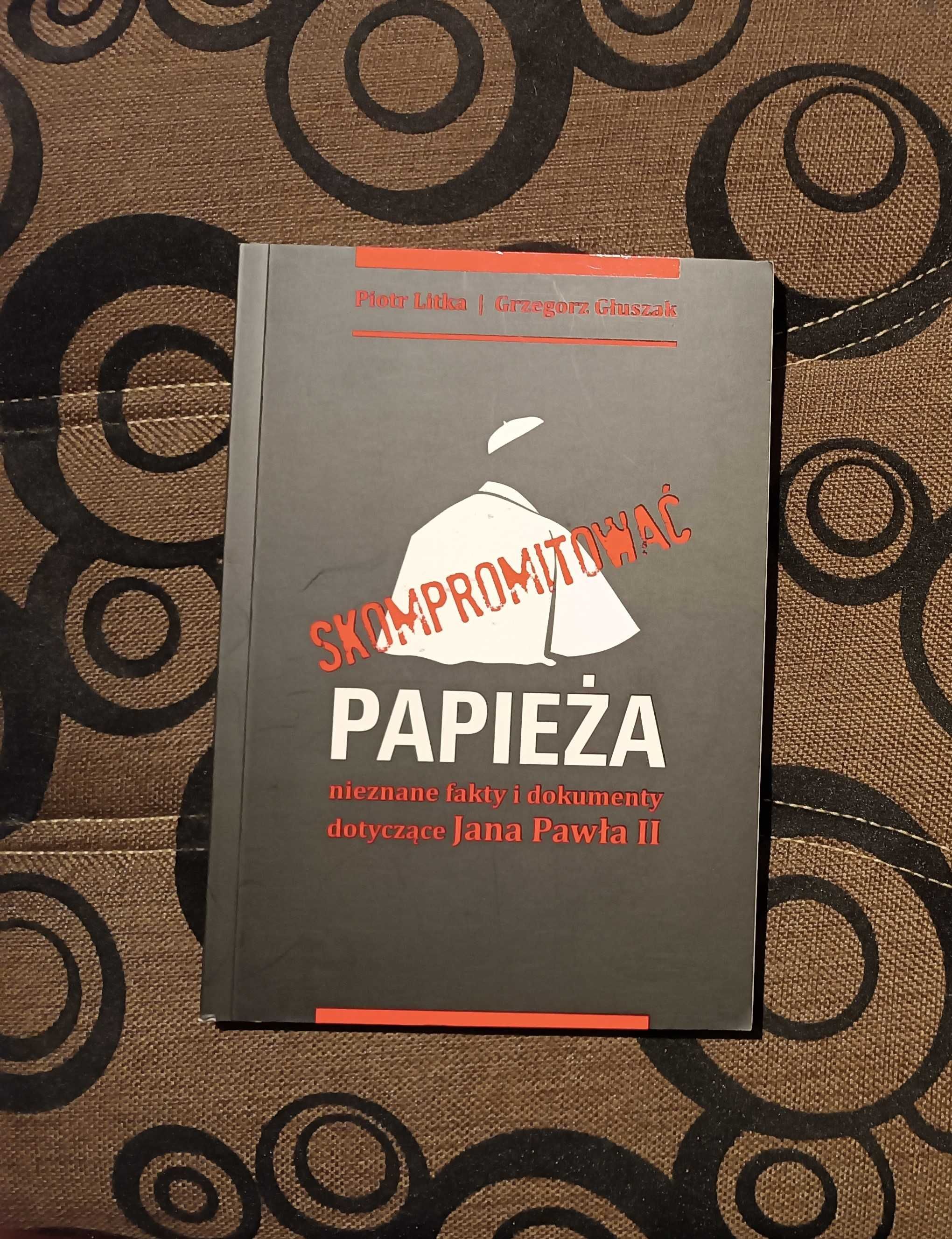 RELIGIA - Skompromitować papieża - Piotr Litka , Grzegorz Głuszak