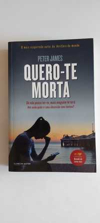 Livro "Quero-te Morta" de Peter James, Novo! Portes Grátis!