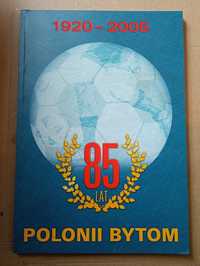 85 Lat Polonii Bytom 1920/2005