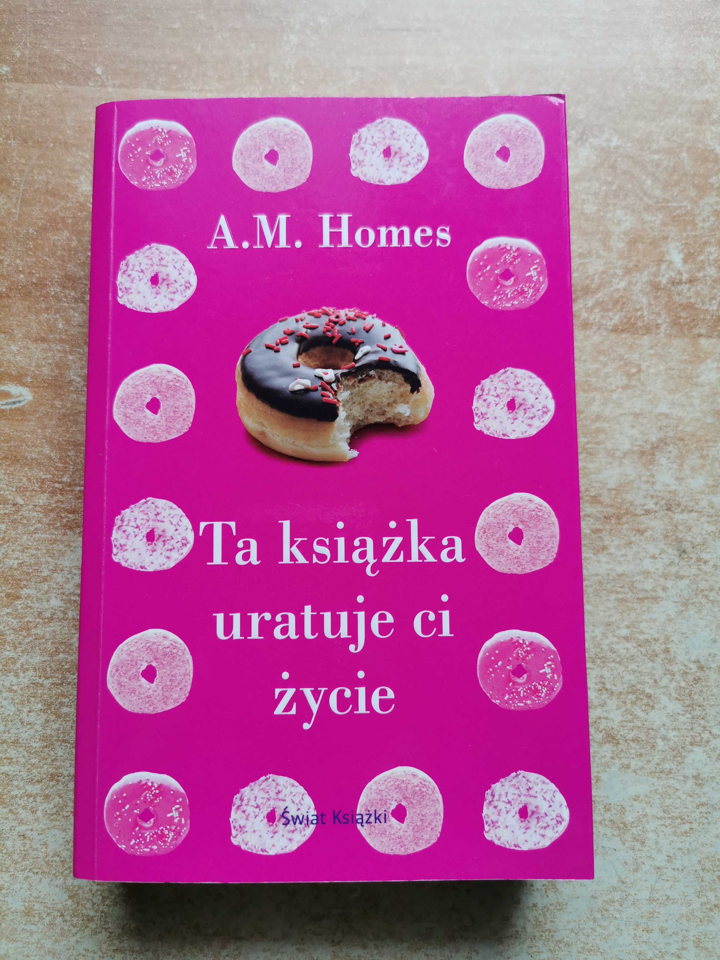 Ta książka uratuje Ci życie A.M. Homes