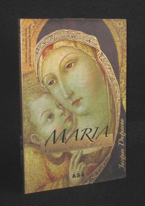 Livro Maria A Verdadeira História da Mãe de Jesus Jacques Duquesne