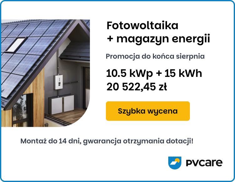 > > > Fotowoltaika 10 kWp + Magazyn 15 kWh - Dotacja 23 000 zł < <