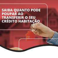 POUPE MILHARES DE EUROS COM A TRANSFERÊNCIA DE CRÉDITO HABITAÇÃO