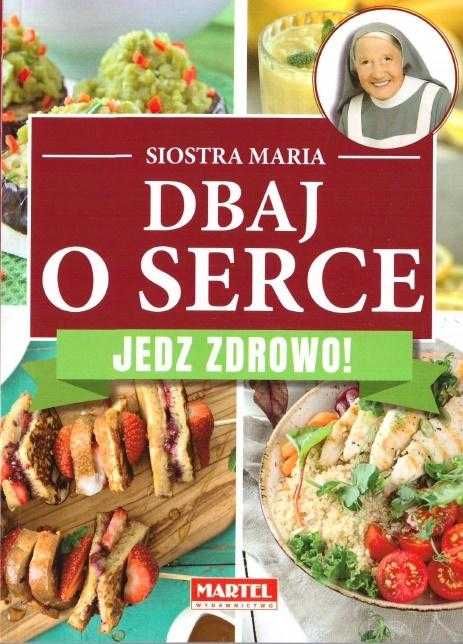 Książka  Dbaj o Serce - Jedz Zdrowo!