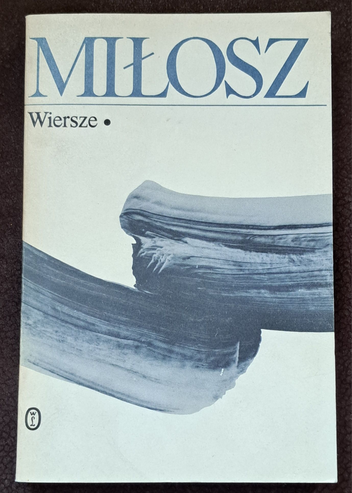 Wiersze. Cz. 1. Czesław Miłosz.