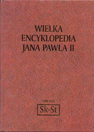 Wielka Encyklopedia Jana Pawła II, Tom XXIX , od "Sk - St"