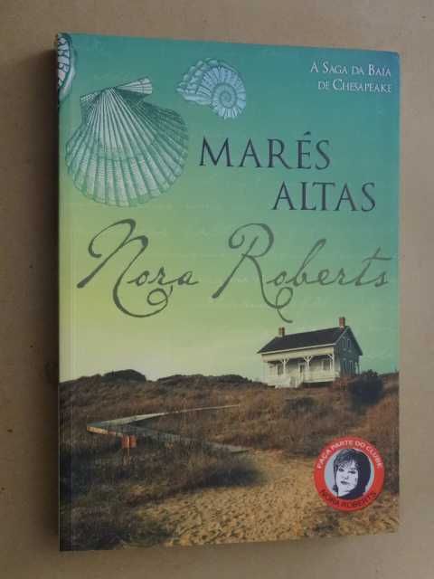 Marés Altas - A Saga da Baía de Chesapeake  de Nora Roberts - 1ª Edi
