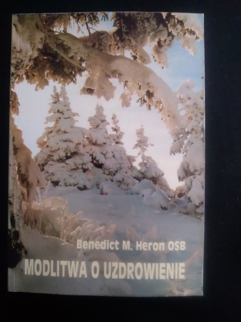 Modlitwa o uzdrowienie- Benedict M. Heron
