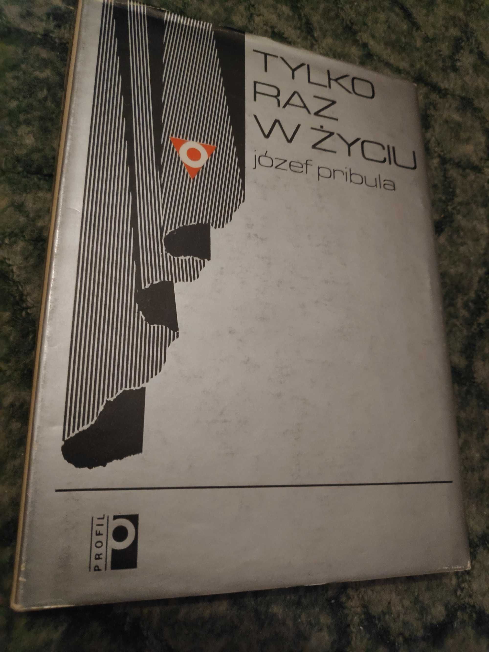 Tylko raz w życiu Józef Pribula