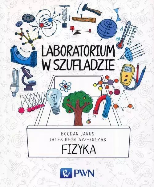 Laboratorium W Szufladzie. Fizyka  Bogdan Janus, Jacek Błoniarz-Łuczak