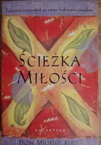 Ścieżka Miłości Praktyczny poradnik o związkach Miguel Ruiz