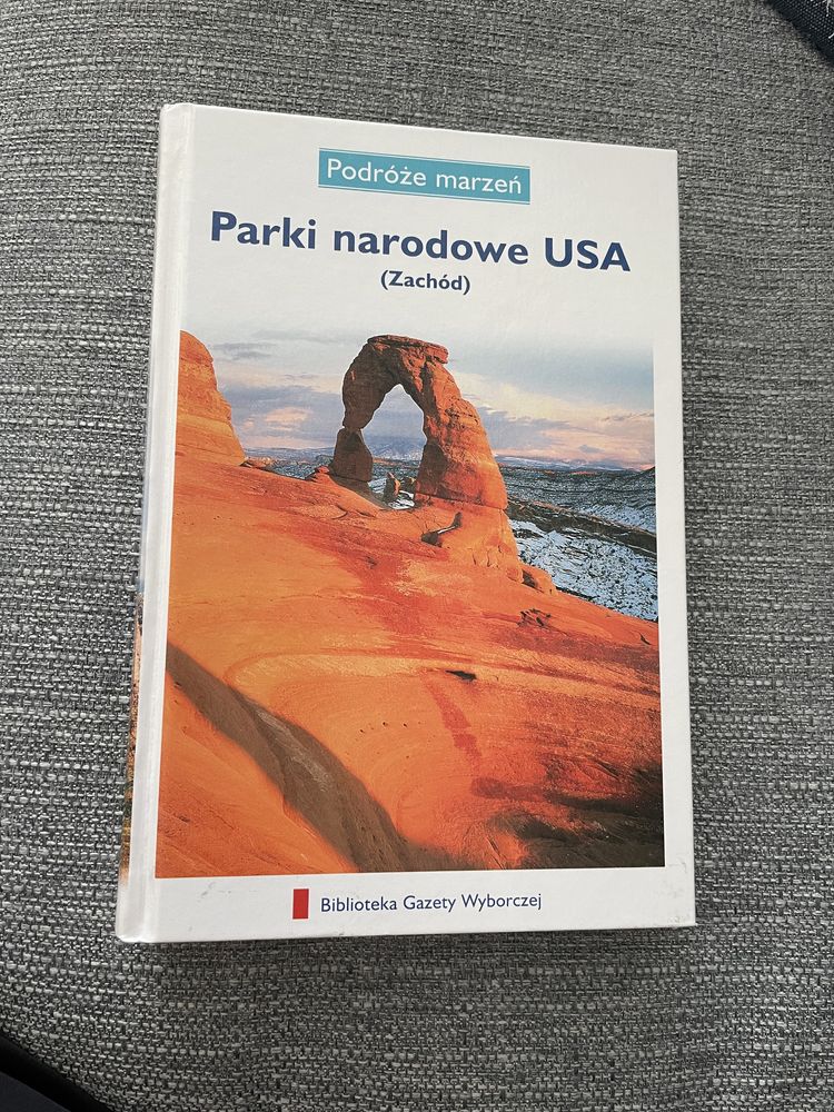 Parki narodowe USA (Zachód) - Biblioteka Gazety Wyborczej