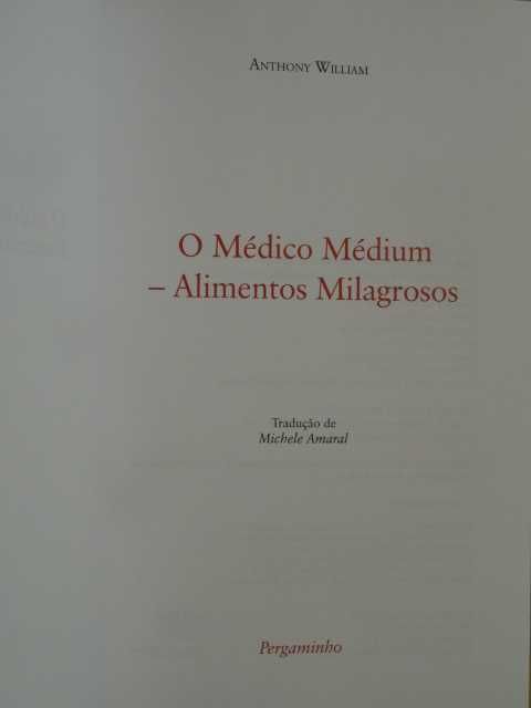 O Médico Médium: Alimentos Milagrosos de Anthony William