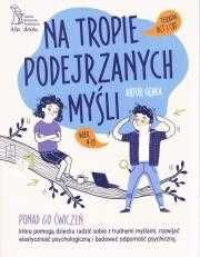 Na tropie podejrzanych myśli Terapia ACT i CBT Ponad 60 ćwiczeń, które