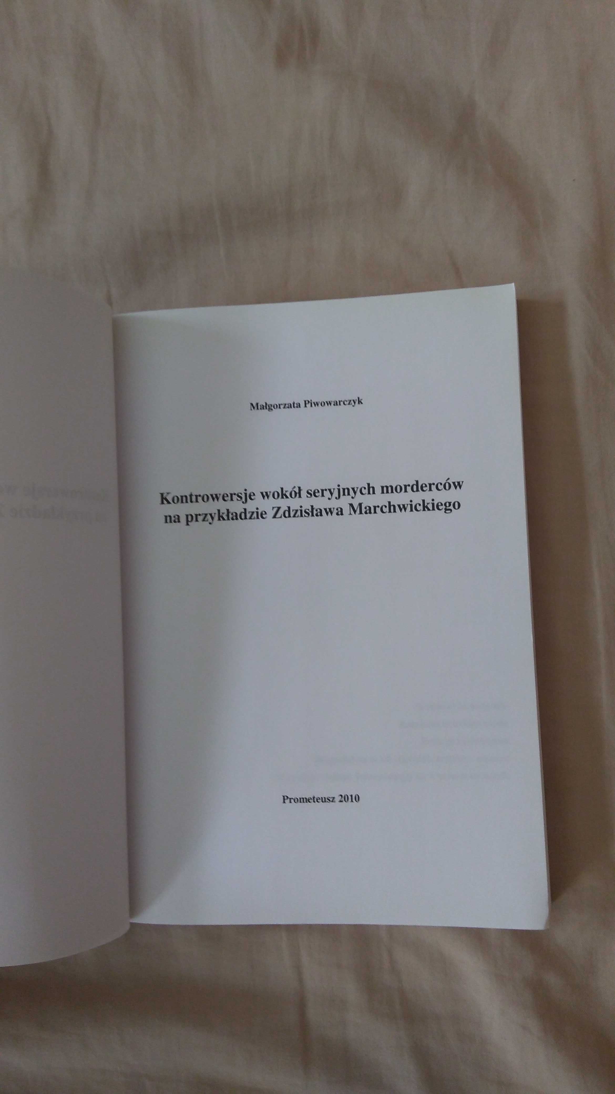 Kontrowersje wokół seryjnych morderców Marchwicki, Piwowarczyk książka