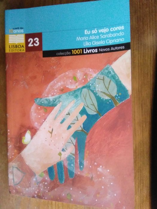 Eu só vejo cores. De Maria Alice Sarabando e Lília Gisela Cipriano