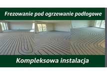 Frezowanie pod ogrzewanie podłogowe– Kompleksowa Instalacja