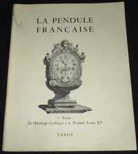 Livro La Pendule Française Des Origines a nos jours História Relógios