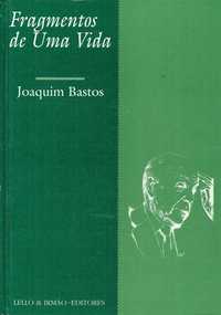 14245

Fragmentos de uma vida 
de Joaquim Bastos.