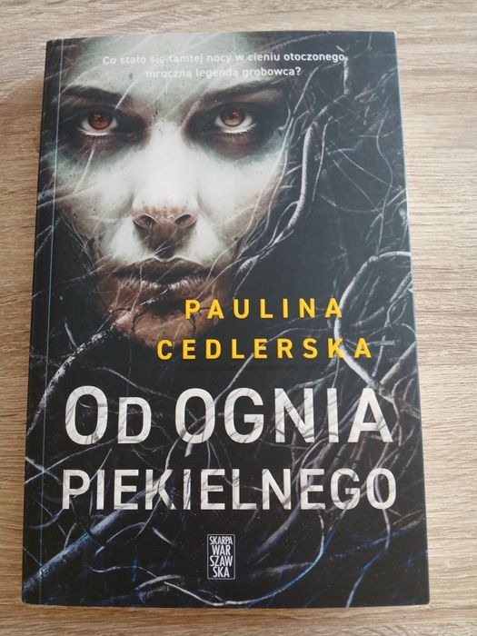 Od ognia piekielnego. Paulina Cedlerska